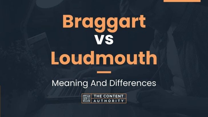 braggart-vs-loudmouth-meaning-and-differences