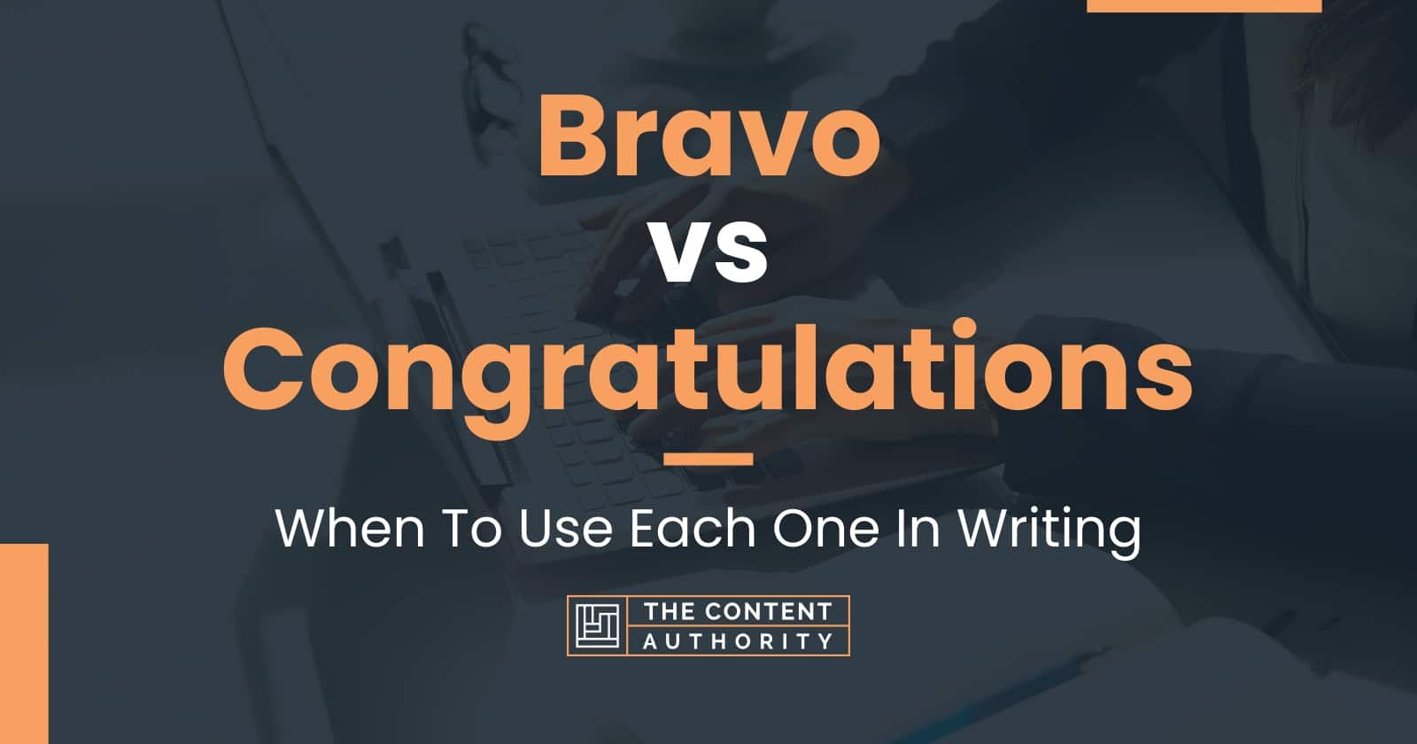 Bravo vs Congratulations: When To Use Each One In Writing