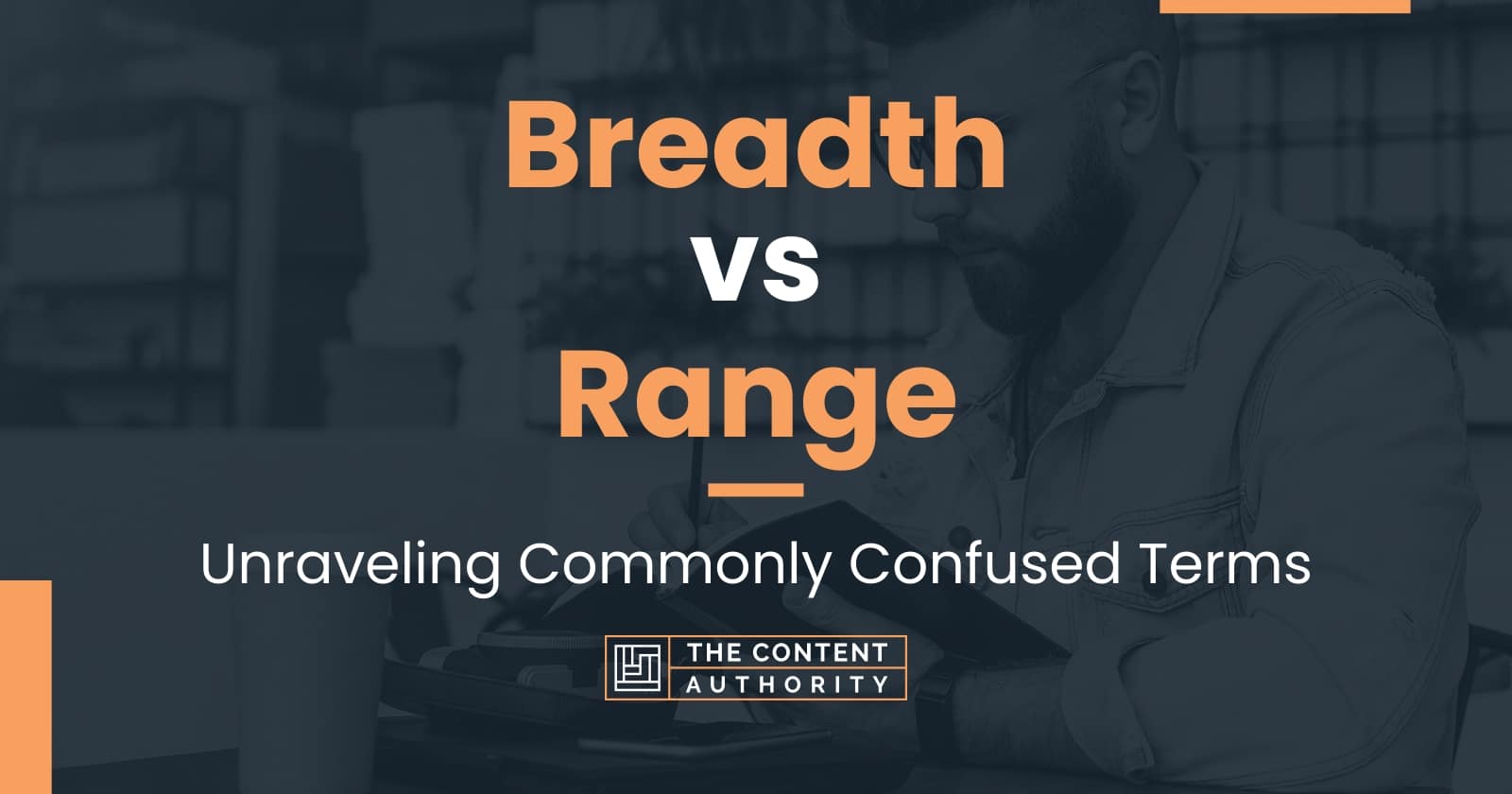 Breadth vs Range: Unraveling Commonly Confused Terms