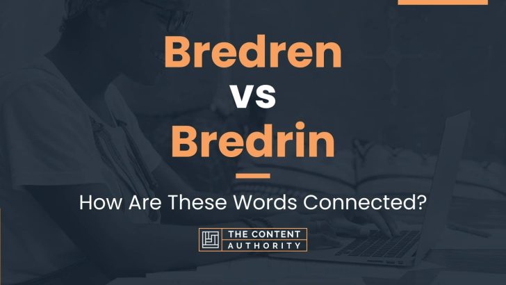 Bredren vs Bredrin: How Are These Words Connected?