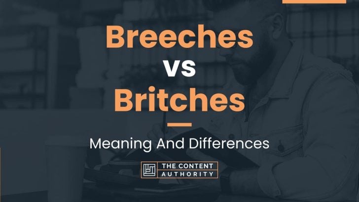 Breeches vs Britches: Meaning And Differences