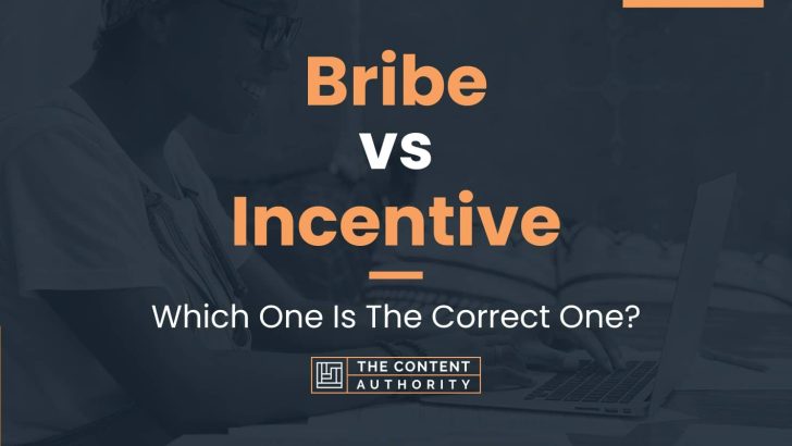 Bribe Vs Incentive: Which One Is The Correct One?