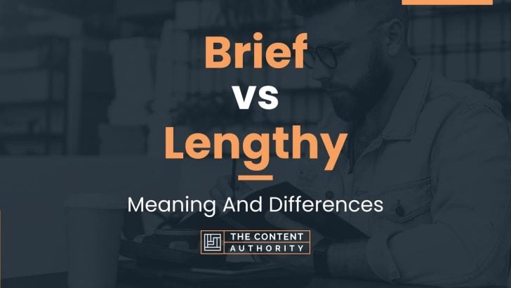 brief-vs-lengthy-meaning-and-differences