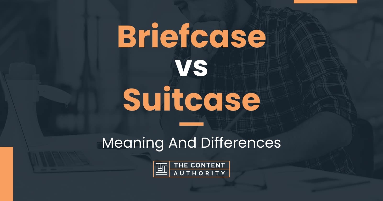Briefcase vs Suitcase Meaning And Differences