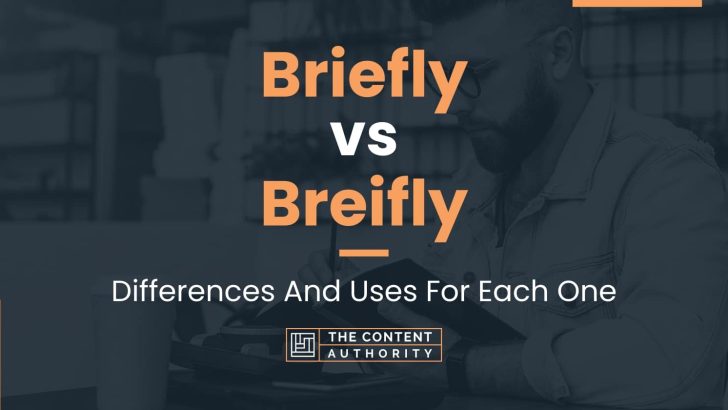 briefly-vs-breifly-differences-and-uses-for-each-one