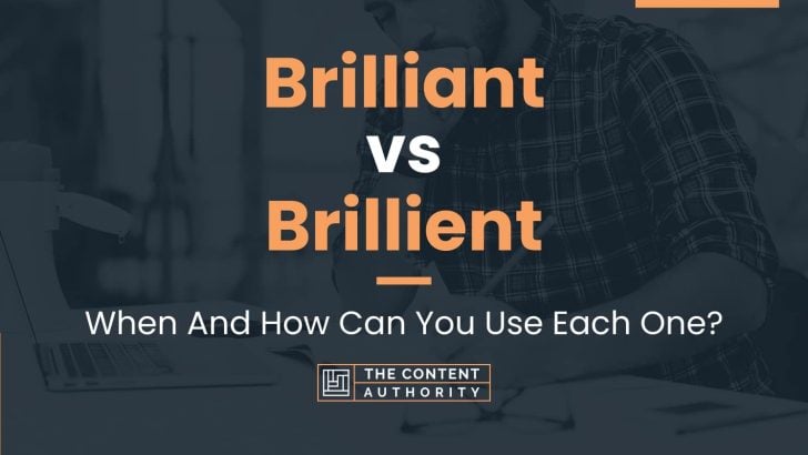 Brilliant vs Brillient: When And How Can You Use Each One?