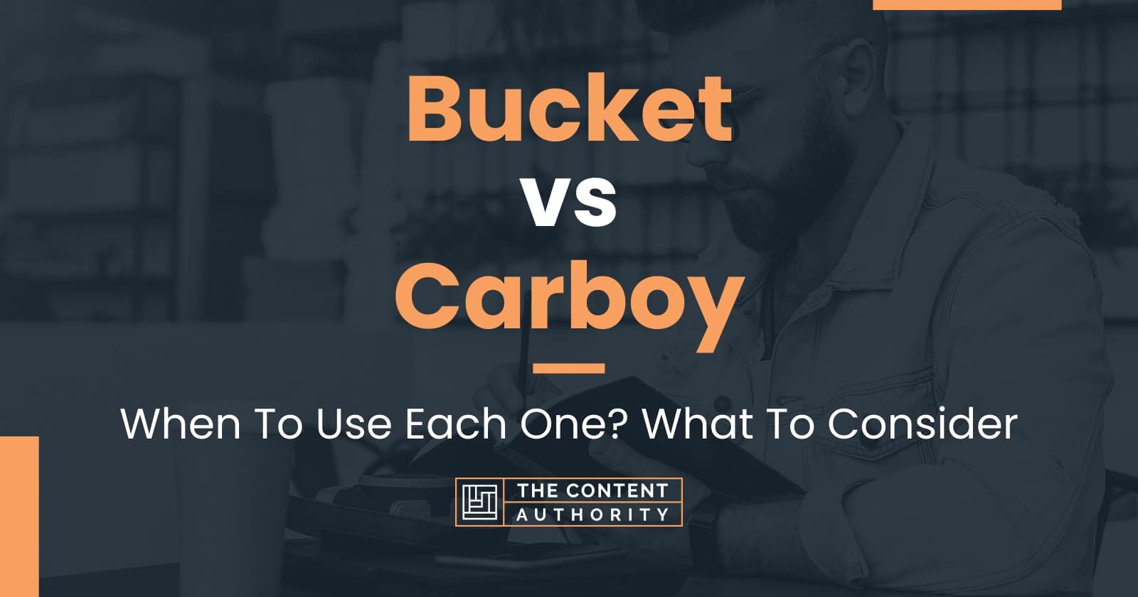 Bucket vs Carboy When To Use Each One? What To Consider