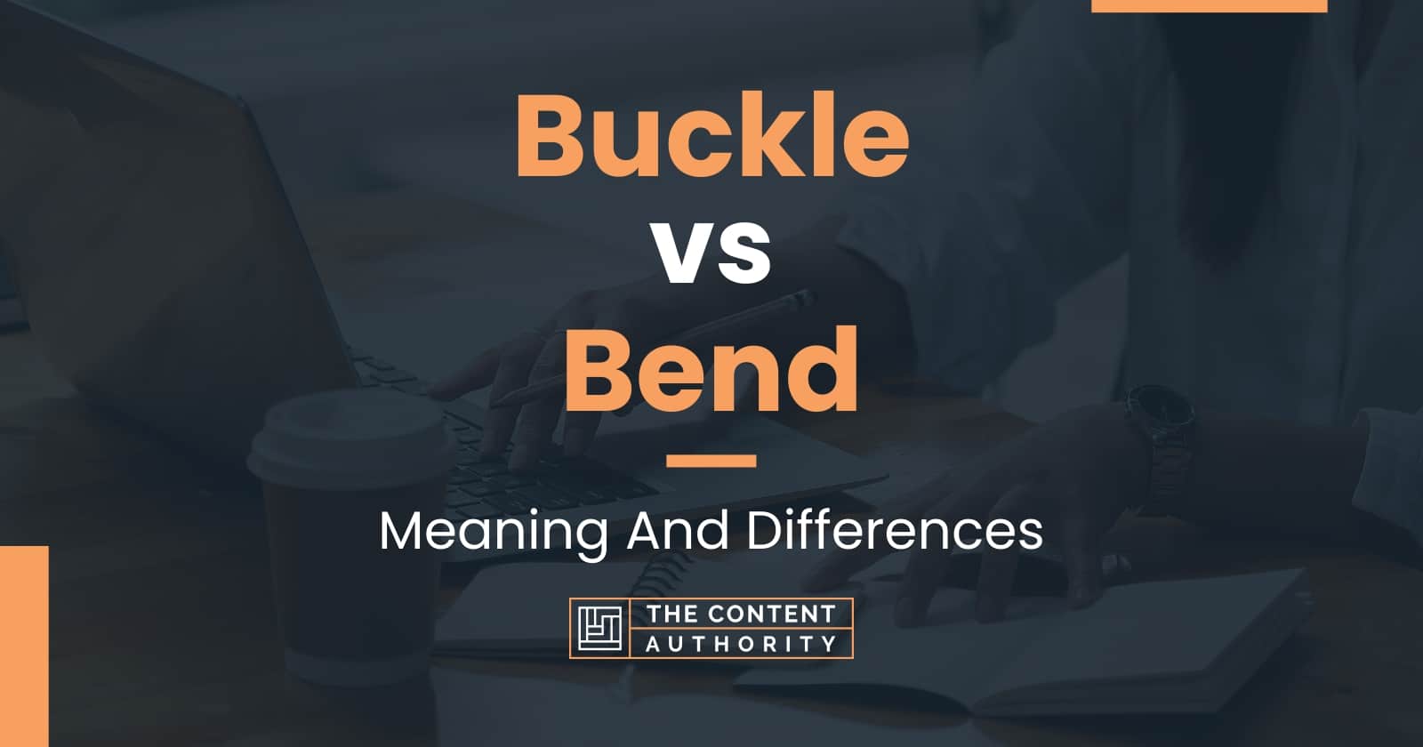 buckle-vs-bend-meaning-and-differences