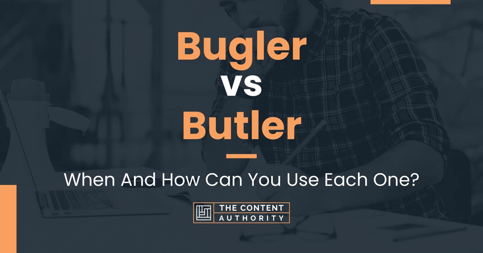 Bugler vs Butler When And How Can You Use Each One?