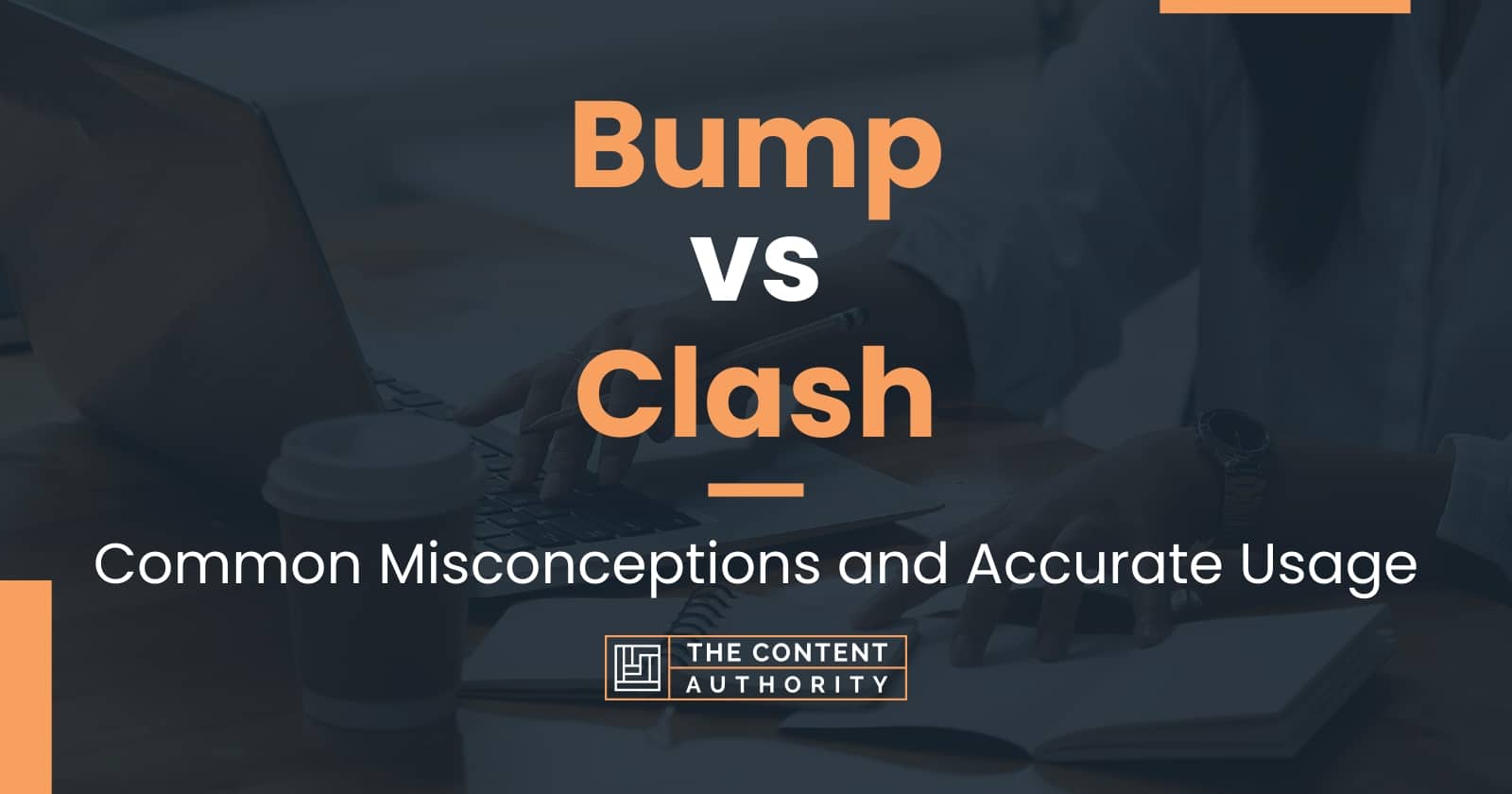 Bump vs Clash: Common Misconceptions and Accurate Usage