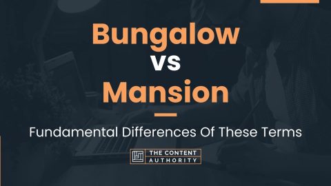 Bungalow vs Mansion: Fundamental Differences Of These Terms