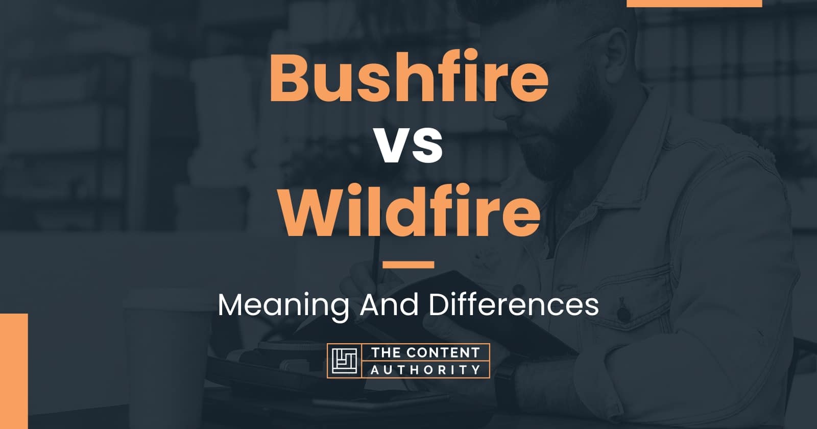 bushfire-vs-wildfire-meaning-and-differences