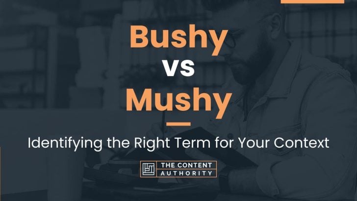 bushy-vs-mushy-identifying-the-right-term-for-your-context