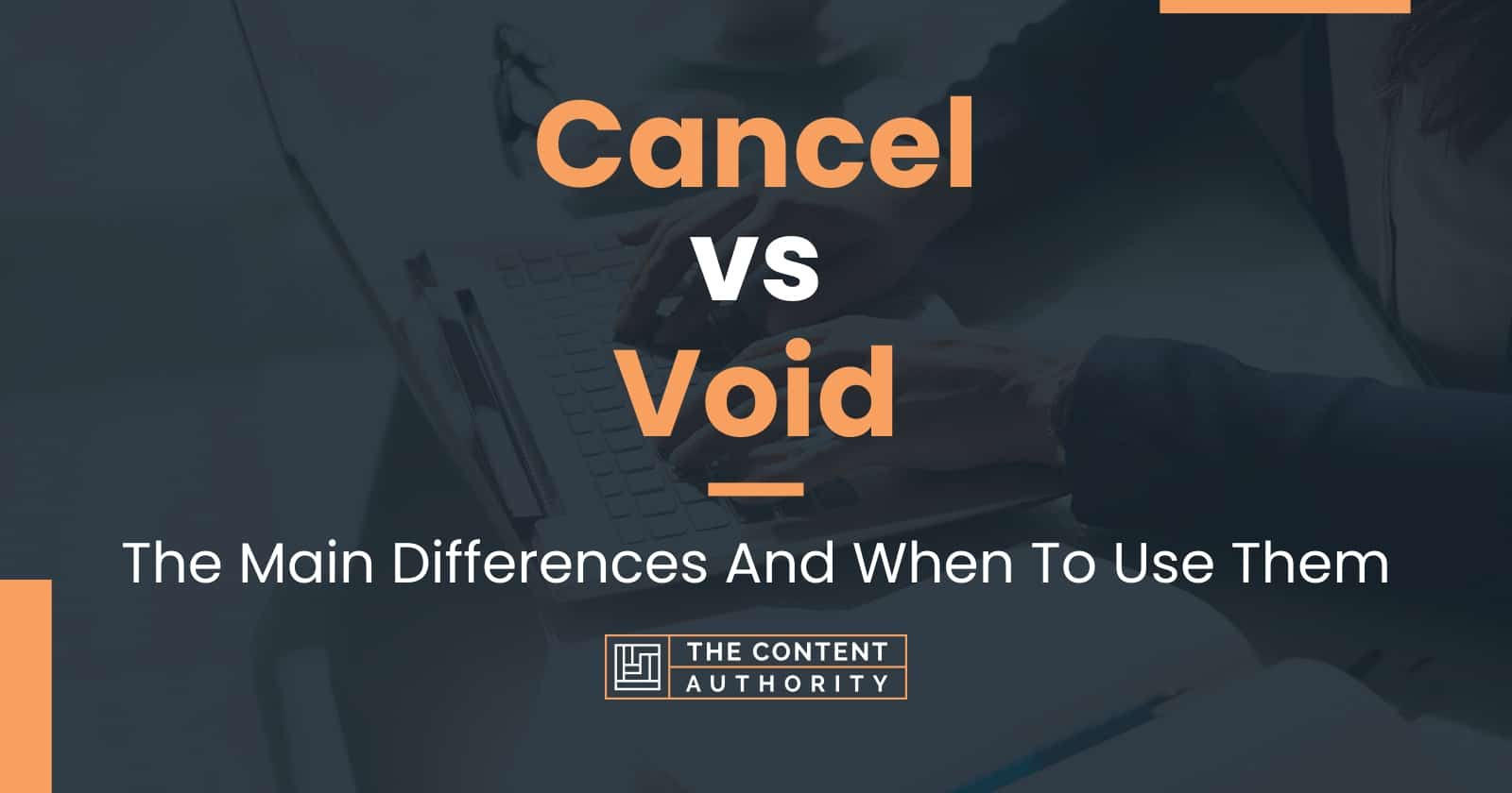 cancel-vs-void-the-main-differences-and-when-to-use-them