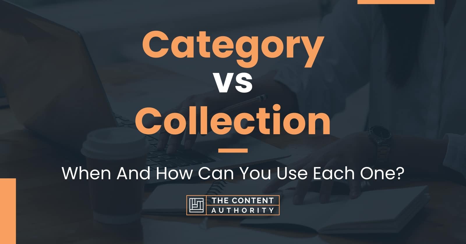 Category vs Collection When And How Can You Use Each One?