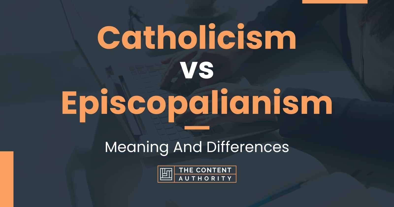 Catholicism vs Episcopalianism: Meaning And Differences