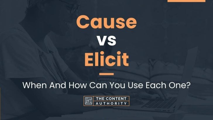 Cause vs Elicit: When And How Can You Use Each One?