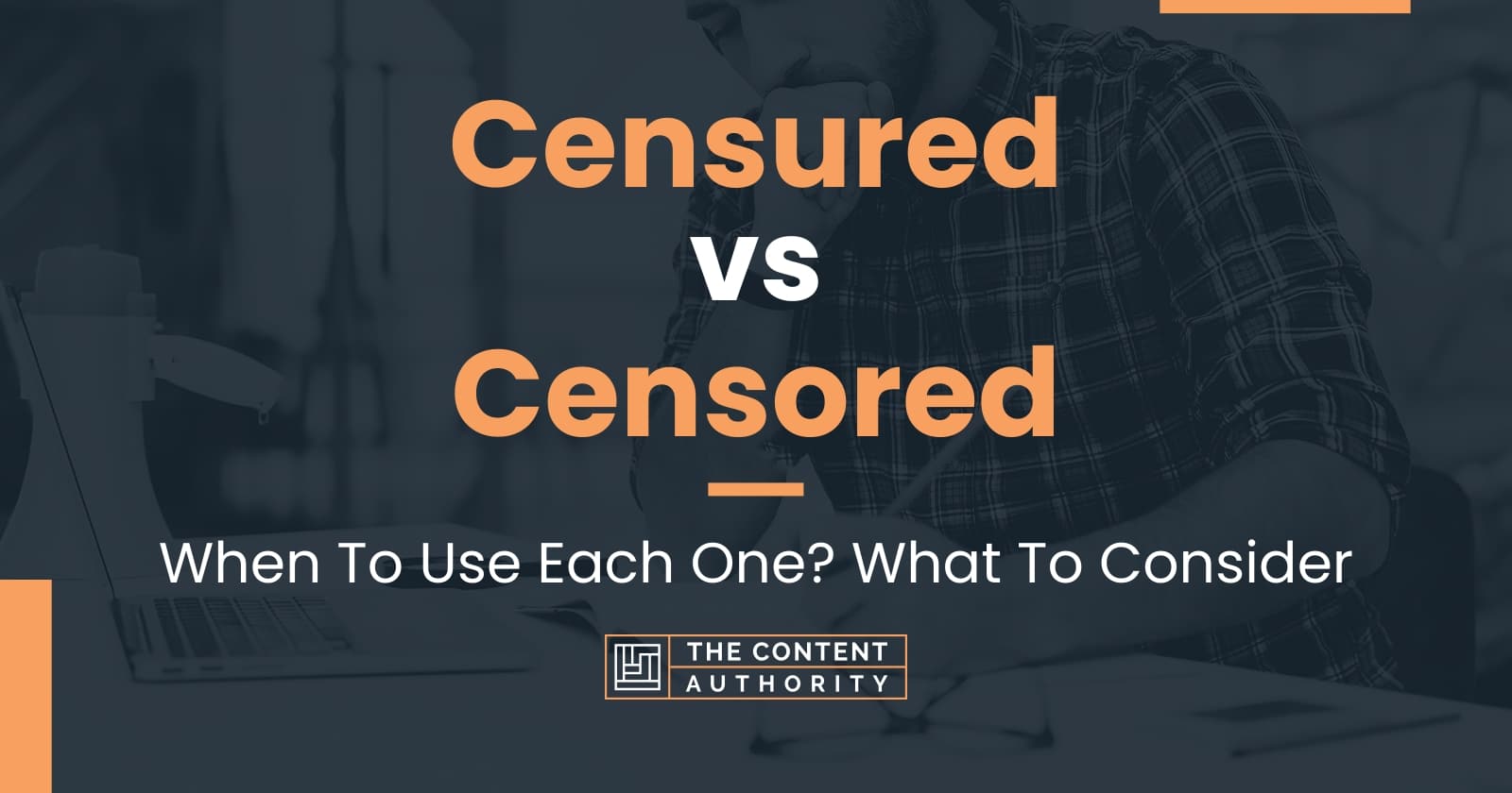 Censured vs Censored When To Use Each One? What To Consider