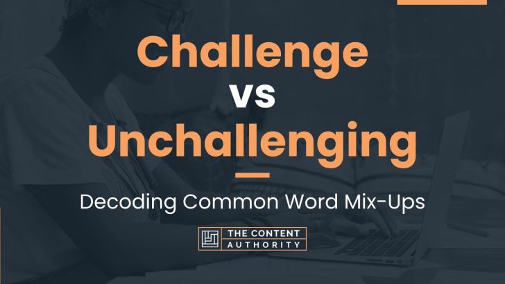 Challenge vs Unchallenging: Decoding Common Word Mix-Ups