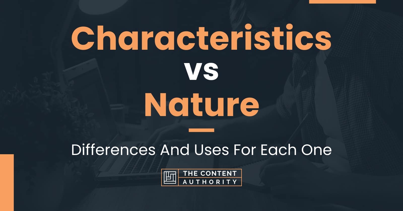 characteristics-vs-nature-differences-and-uses-for-each-one