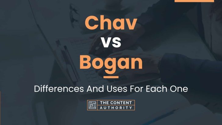 Chav vs Bogan: Differences And Uses For Each One