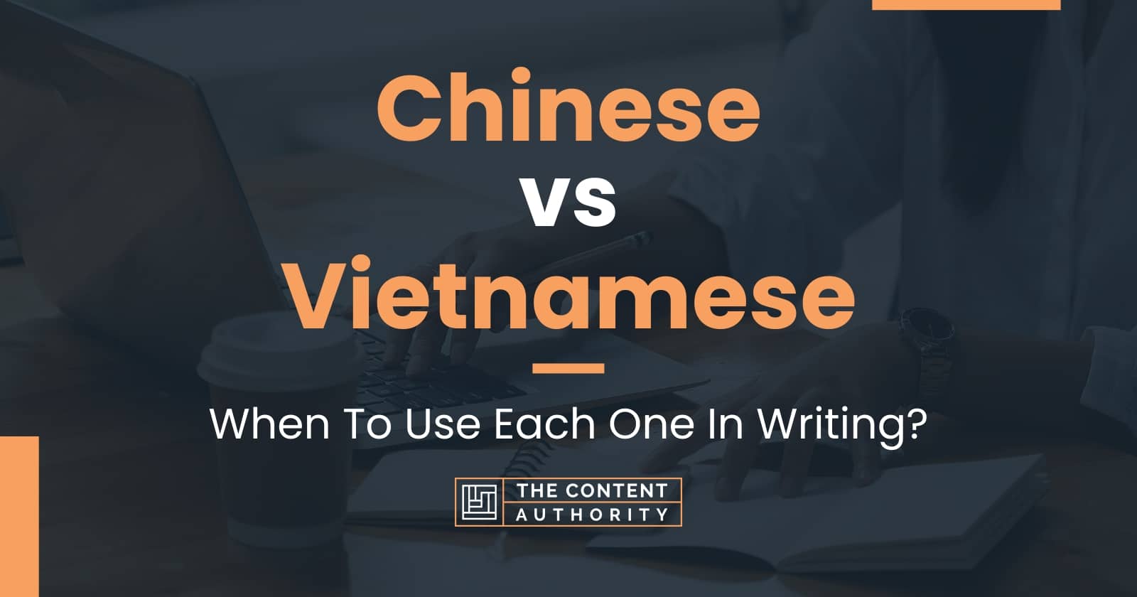 Chinese vs Vietnamese: When To Use Each One In Writing?