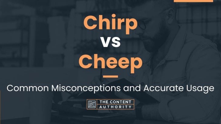 Chirp vs Cheep: Common Misconceptions and Accurate Usage