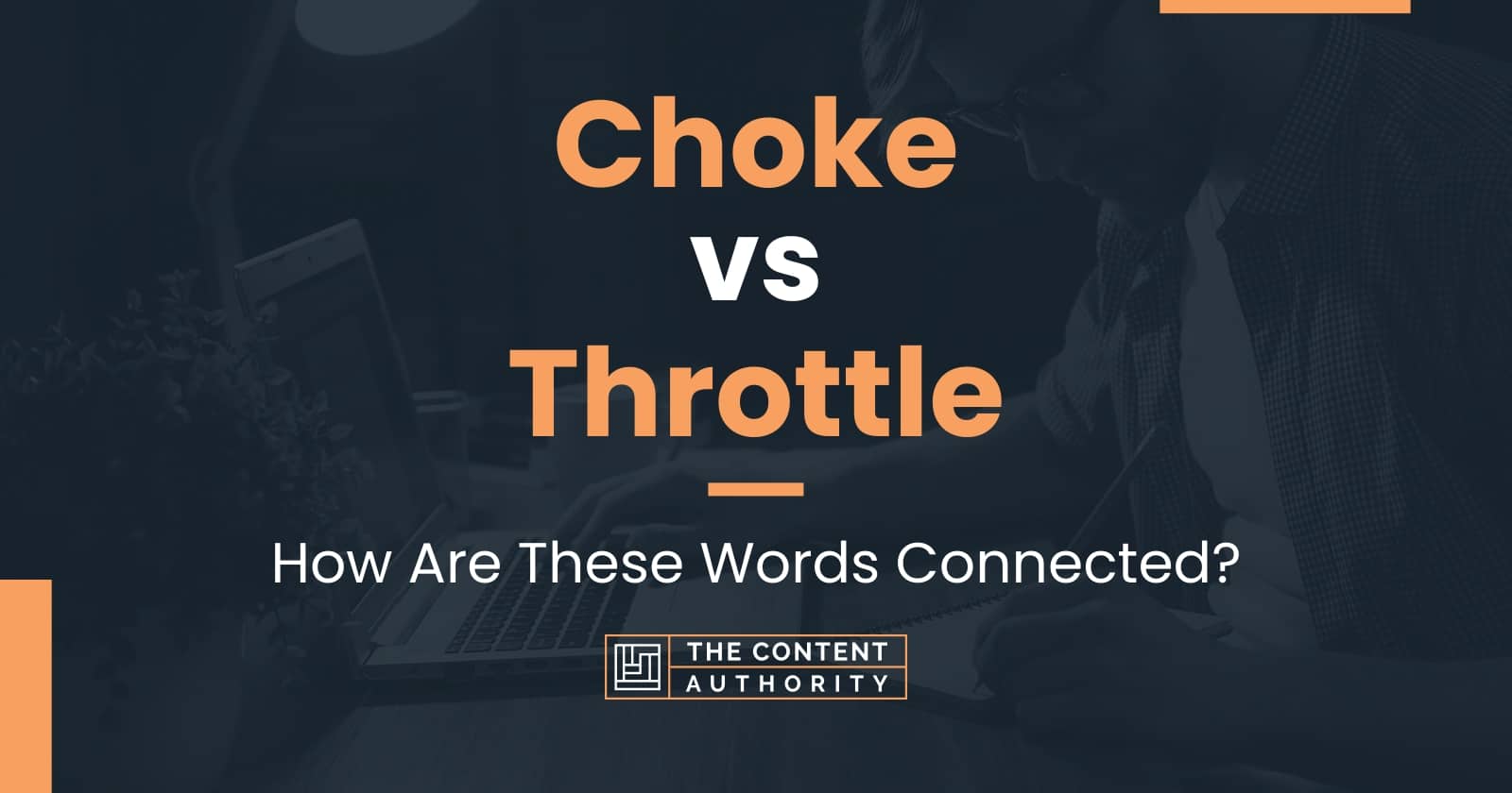 Choke vs Throttle How Are These Words Connected?