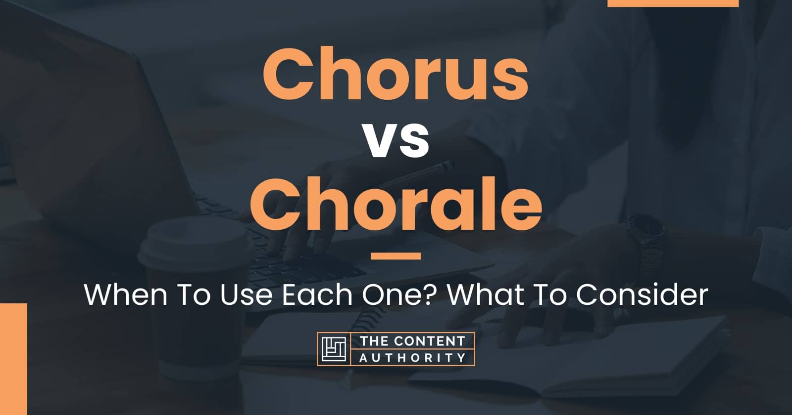 Chorus vs Chorale When To Use Each One? What To Consider