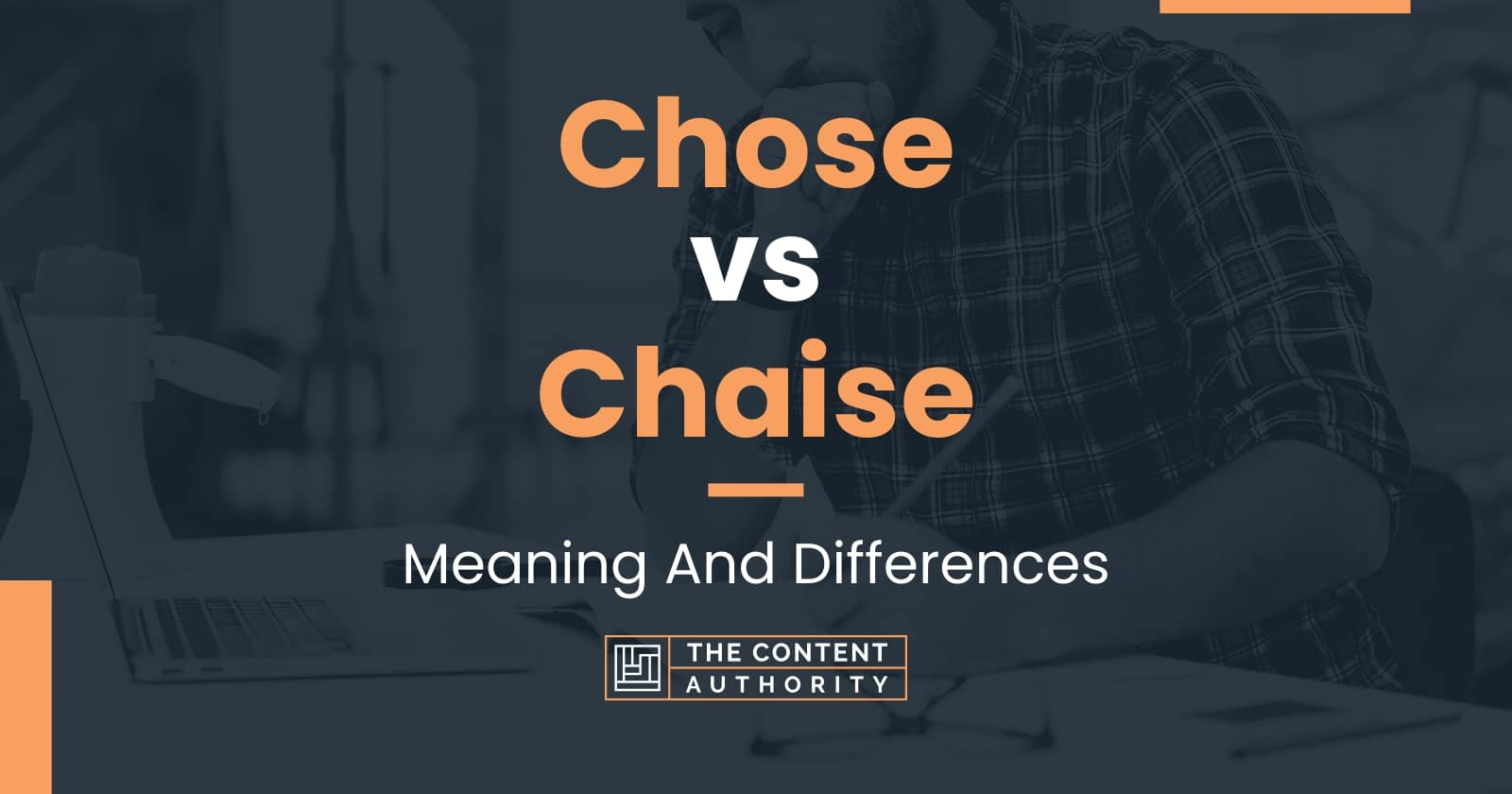 Chose vs Chaise: Meaning And Differences