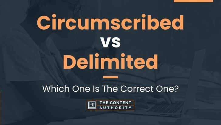 Circumscribed vs Delimited: Which One Is The Correct One?