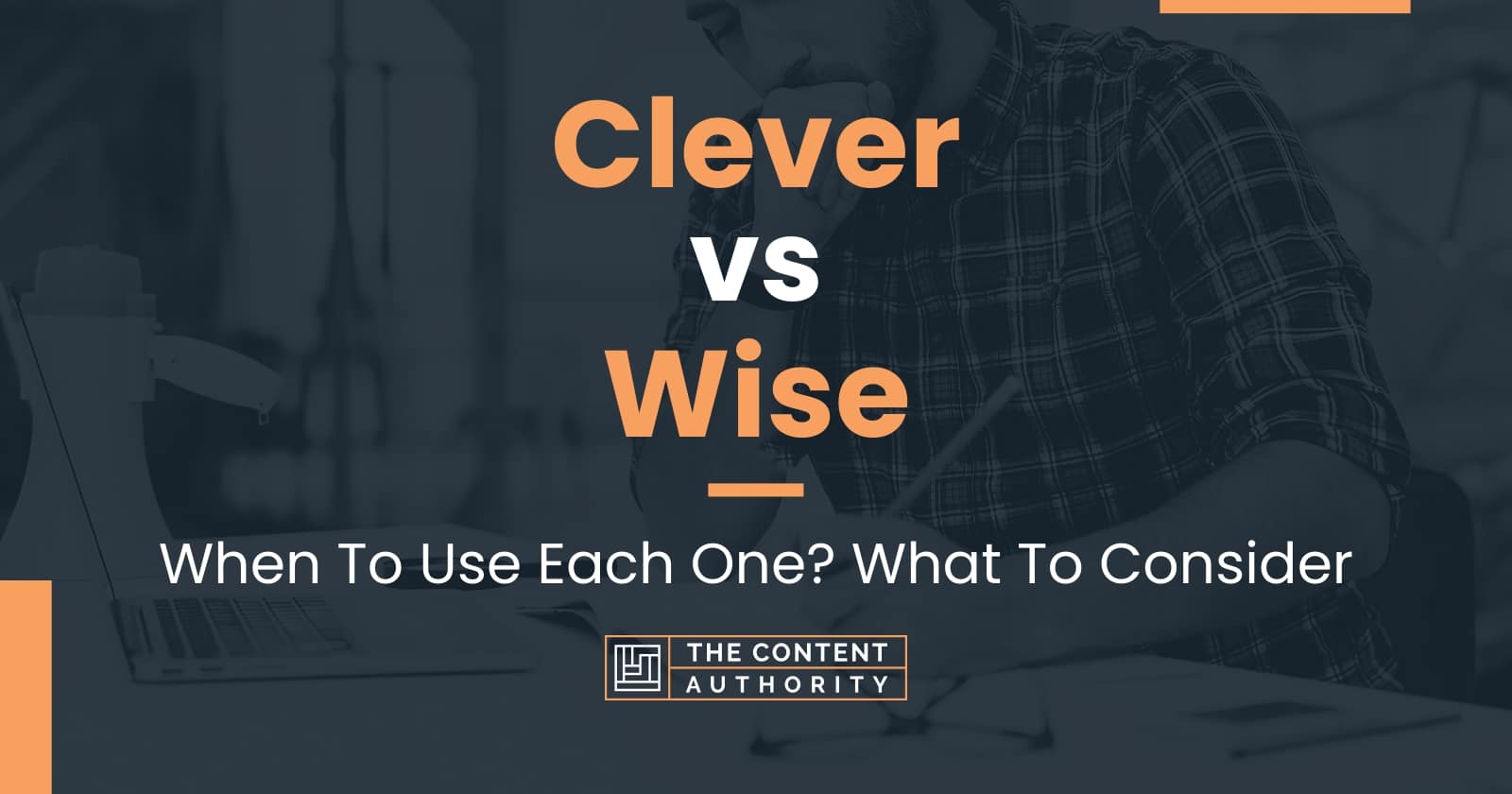 clever-vs-wise-when-to-use-each-one-what-to-consider