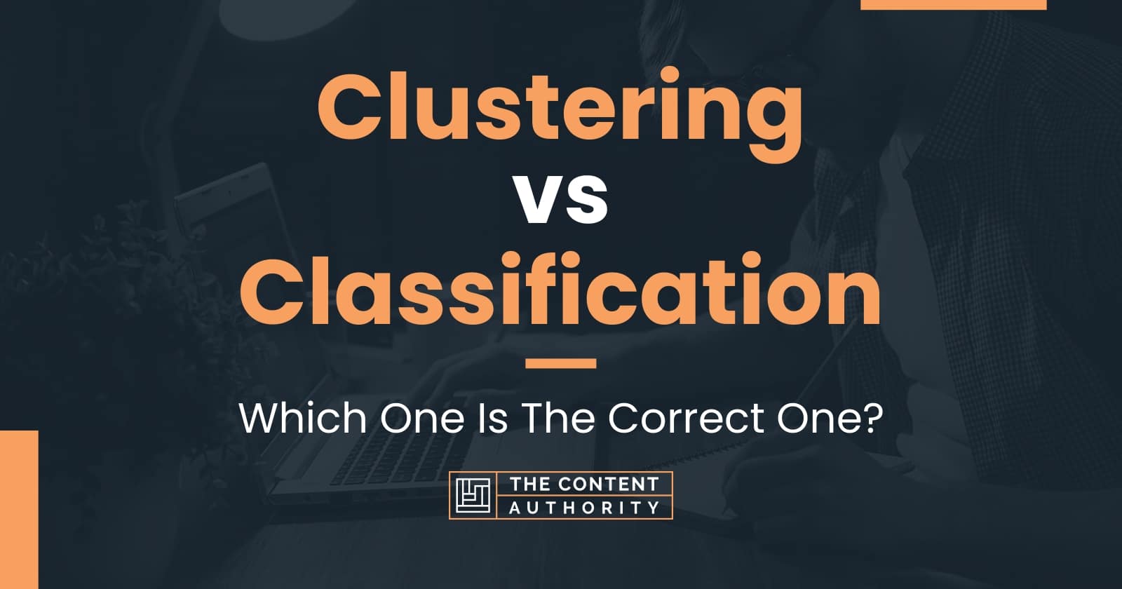 clustering-vs-classification-which-one-is-the-correct-one