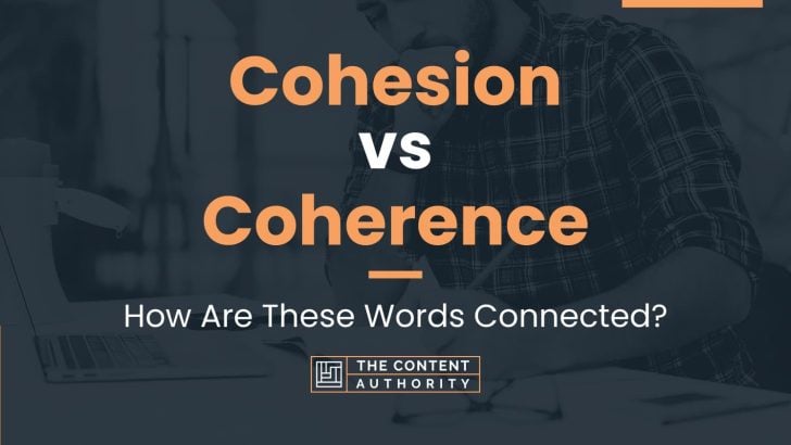 Cohesion vs Coherence: How Are These Words Connected?
