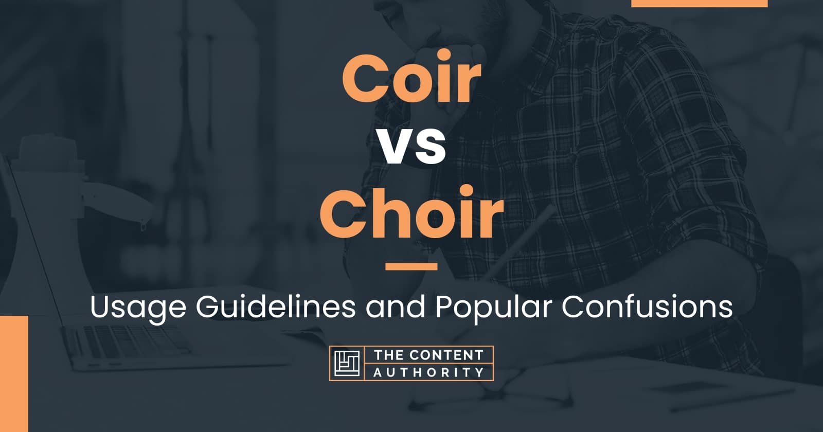 Coir vs Choir Usage Guidelines and Popular Confusions
