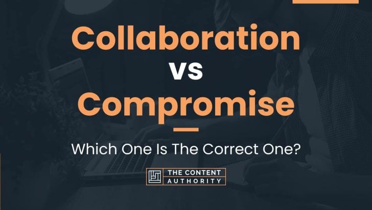 Collaboration vs Compromise: Which One Is The Correct One?