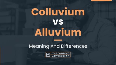 Colluvium vs Alluvium: Meaning And Differences