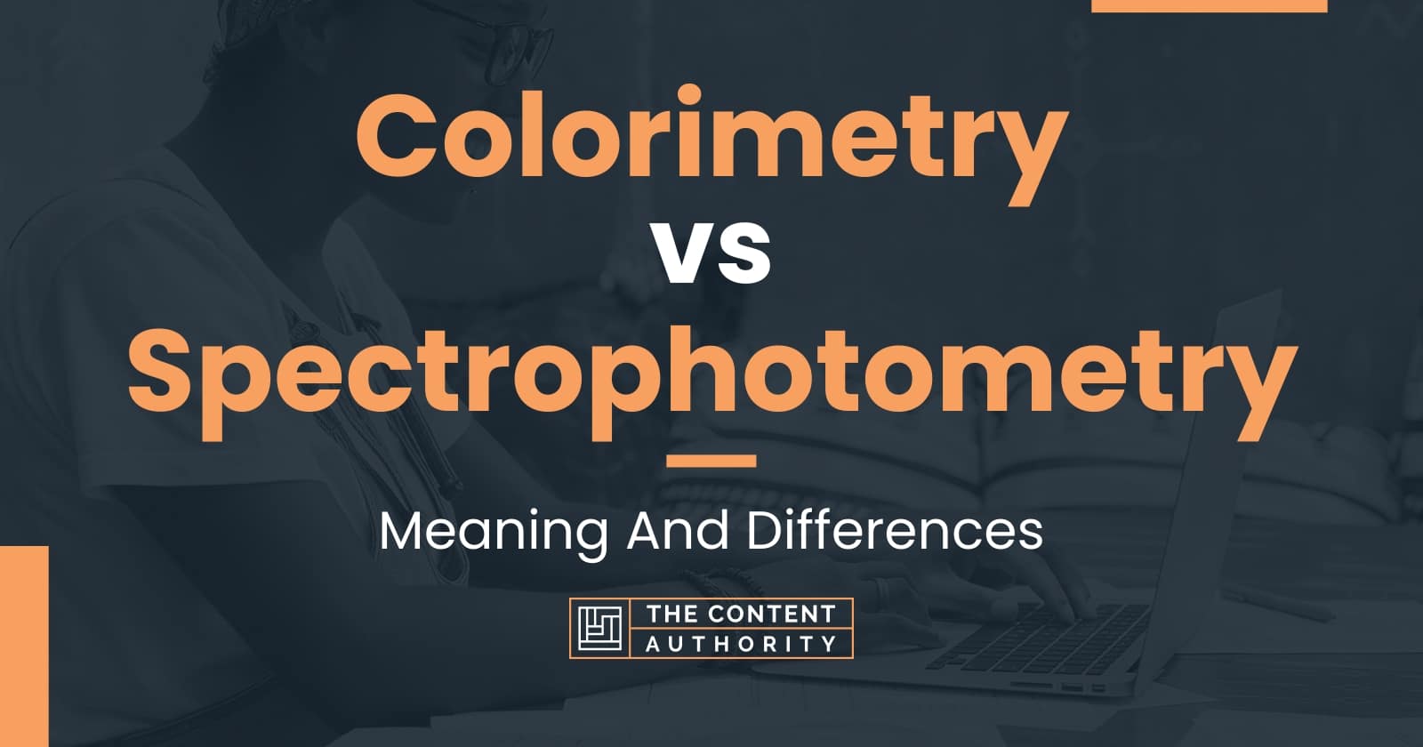 Colorimetry vs Spectrophotometry Meaning And Differences