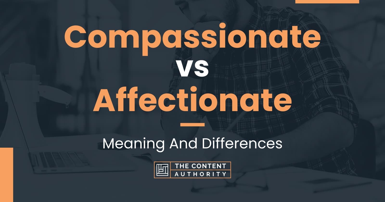 compassionate-vs-affectionate-meaning-and-differences