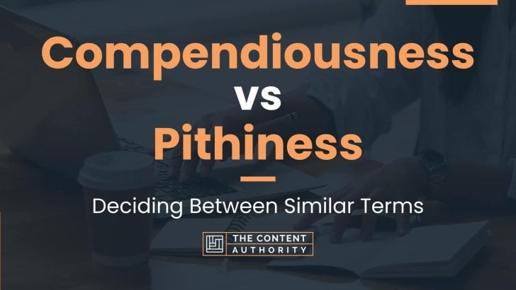 Compendiousness vs Pithiness: Deciding Between Similar Terms