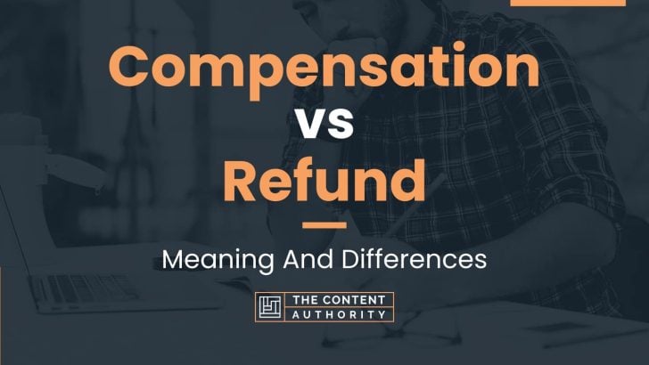 compensation-vs-refund-meaning-and-differences