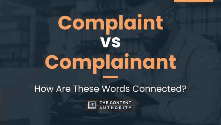 Complaint vs Complainant: How Are These Words Connected?