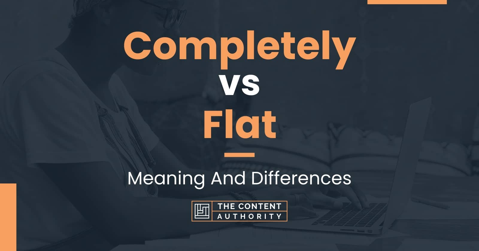 completely-vs-flat-meaning-and-differences