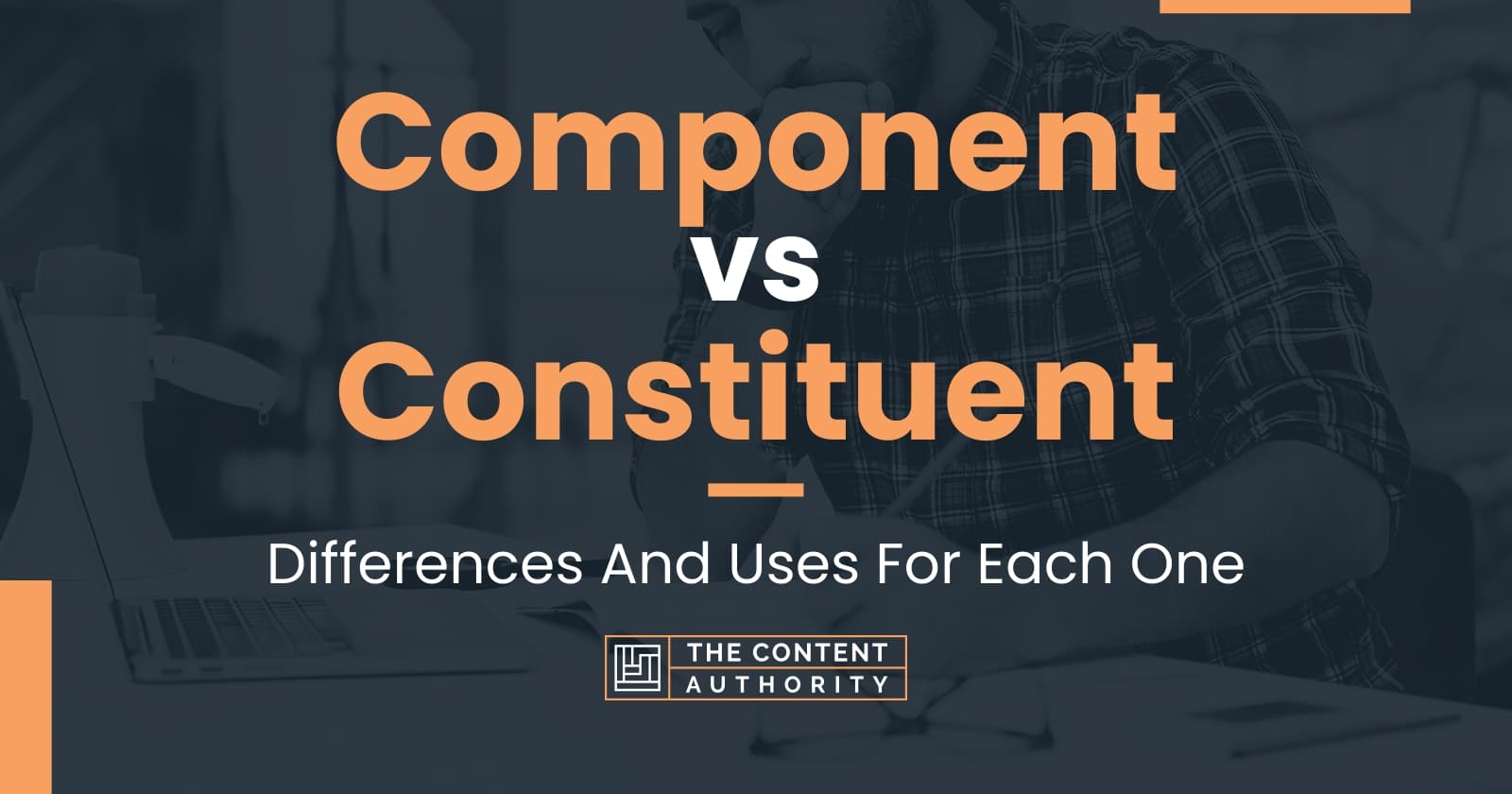 Component vs Constituent: Differences And Uses For Each One