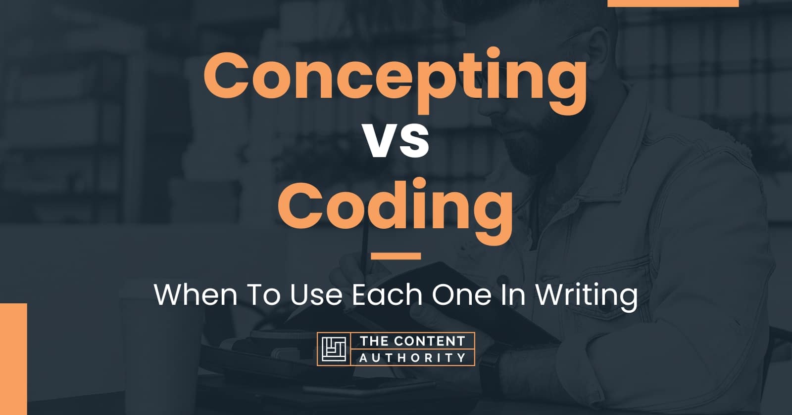 Concepting vs Coding: When To Use Each One In Writing