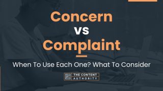 Concern vs Complaint: When To Use Each One? What To Consider