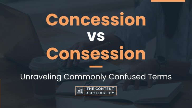 Concession vs Consession: Unraveling Commonly Confused Terms