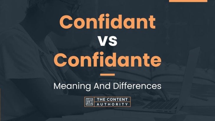 Confidant vs Confidante: Meaning And Differences