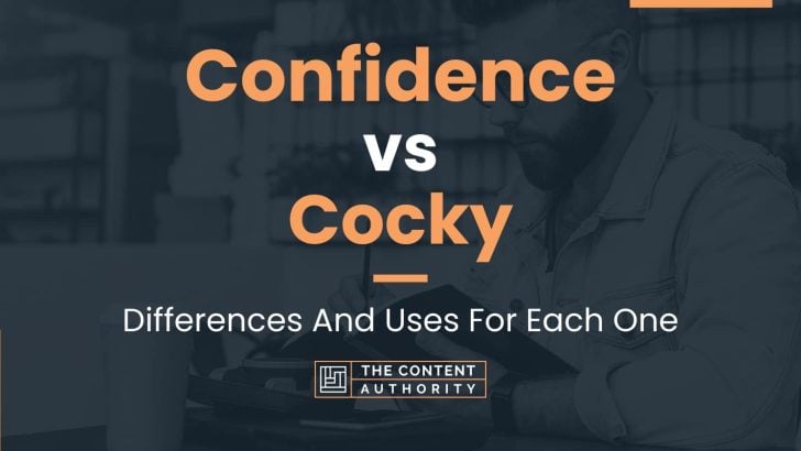 Confidence vs Cocky: Differences And Uses For Each One