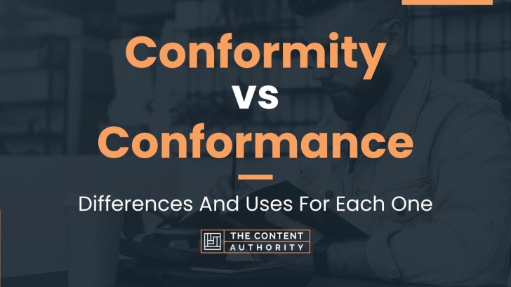 Conformity vs Conformance: Differences And Uses For Each One